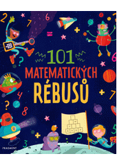 101 matematických rébusů  (odkaz v elektronickém katalogu)