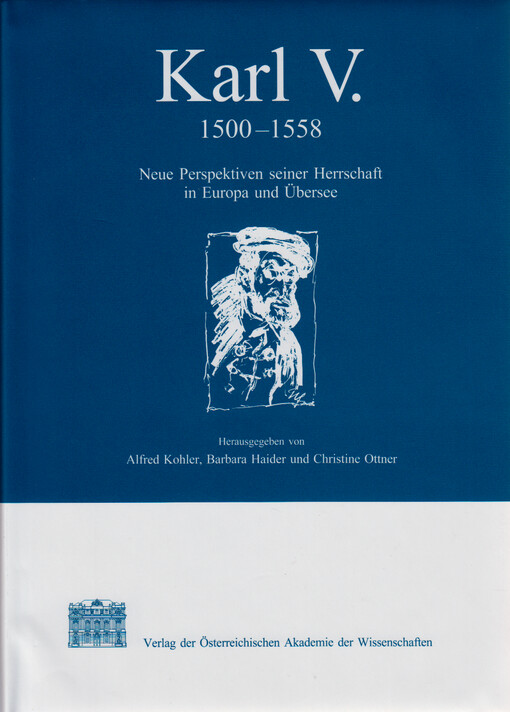 Karl V. : 1500-1558 : neue Perspektiven seiner Herrschaft in Europa und Übersee
