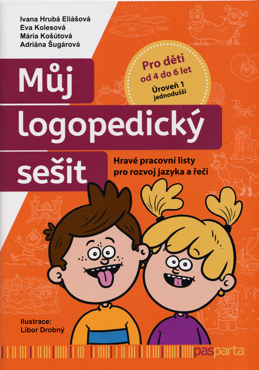 Můj logopedický sešit : hravé pracovní listy pro rozvoj jazyka a řeč : pro děti od 4 do 6 let