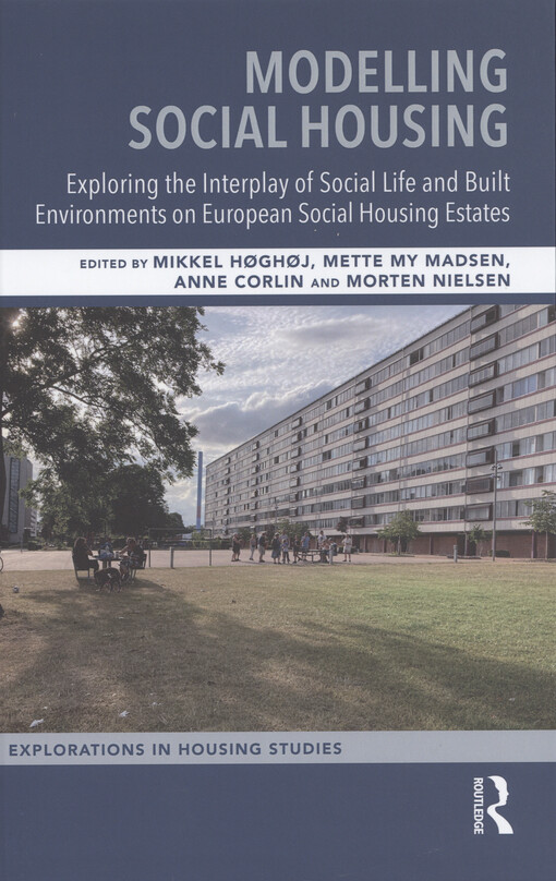 Modelling social housing : exploring the interplay of social life and built environments on european social housing estates