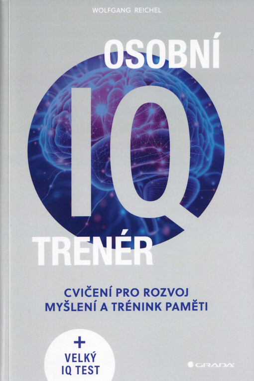 Osobní IQ trenér : cvičení pro rozvoj myšlení a trénink paměti + velký IQ test