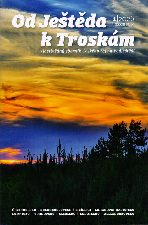 Od Ještěda k Troskám : vlastivědný sborník Českého ráje a Podještědí : Českodubsko, Mnichovohradišťsko, Sobotecko, Turnovsko a Železnobrodsko