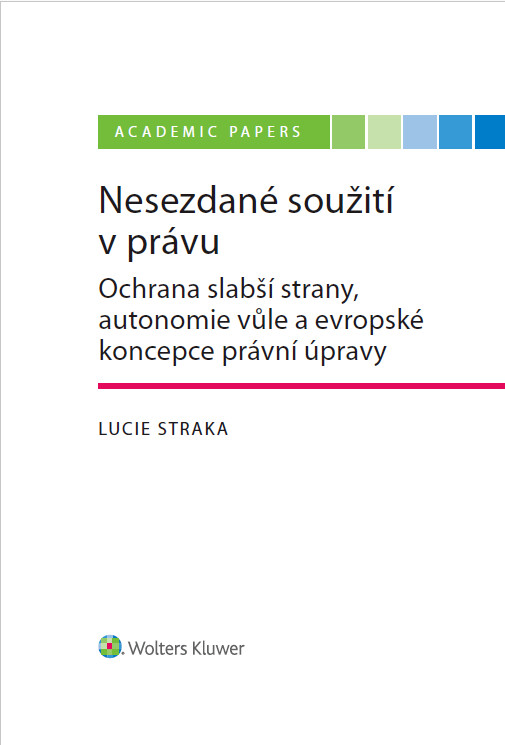 Nesezdané  soužití v právu : Ochrana slabší strany,  autonomie vůle a evropské  koncepce právní úpravy