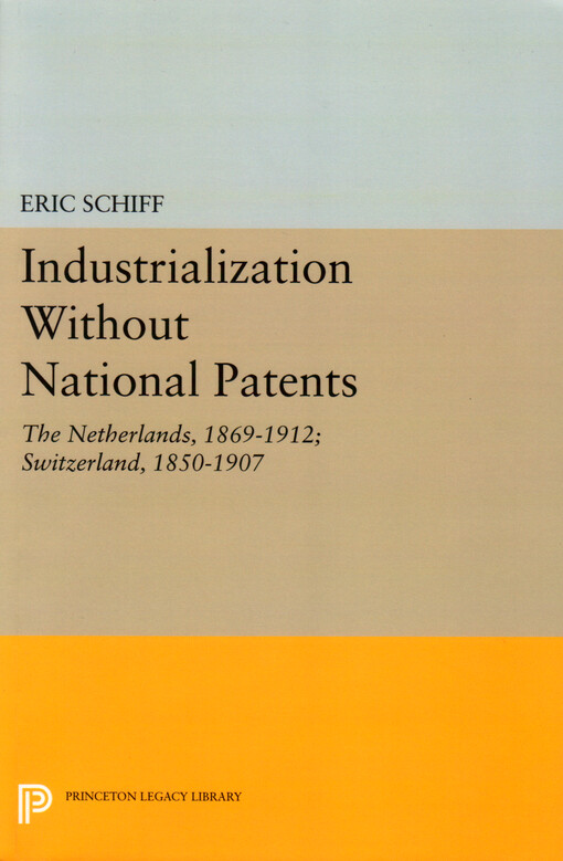 Industrialization without national patents : the Netherlands, 1869-1912 ; Switzerland, 1850-1907