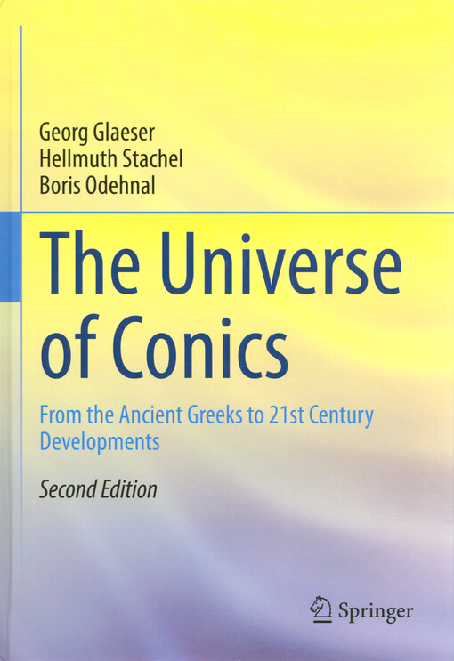 The universe of conics : from the ancient Greeks to 21st century developments