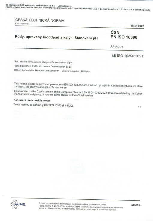 ČSN EN ISO 10390 (83 6221) Půdy, upravený bioodpad a kaly - Stanovení pH = Soil, treated biowaste and sludge - Determination of pH = Sols, biodéchets traités et boues - détermination du pH = Boden, behandelter Bioabfall und Schlamm - Bestimmung des pH-Werts