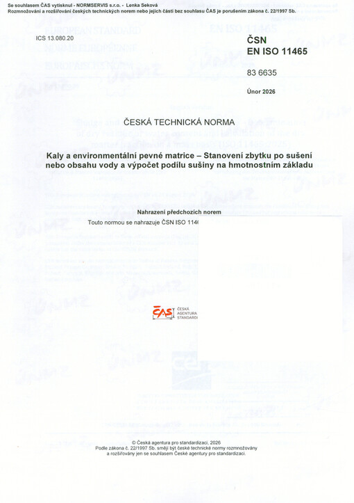 ČSN EN ISO 11465 (83 6635) Kaly a environmentální pevné matrice - Stanovení zbytku po sušení nebo obsahu vody a výpočet podílu sušiny na hmotnostním základu