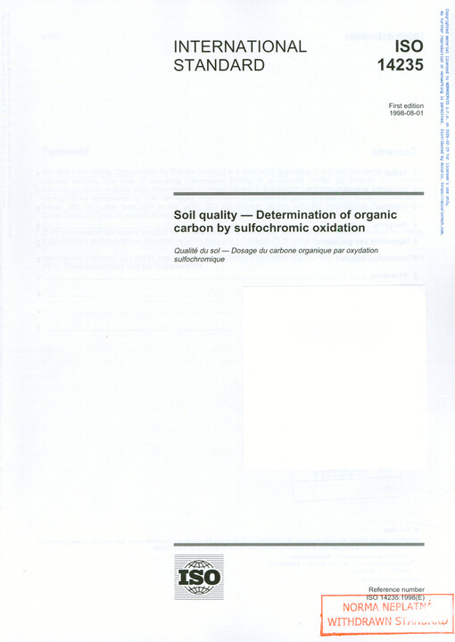 ISO 14235 Soil quality — Determination of organic carbon by sulfochromic oxidation = Qualité du sol - Dosage du carbone organique par oxydation sulfochromique