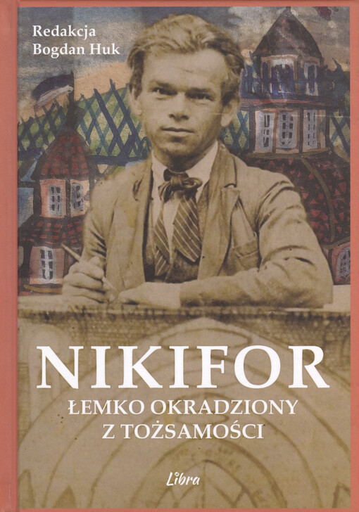 Nikifor : Łemko okradziony z tożsamości : wybór dokumentów sądowych