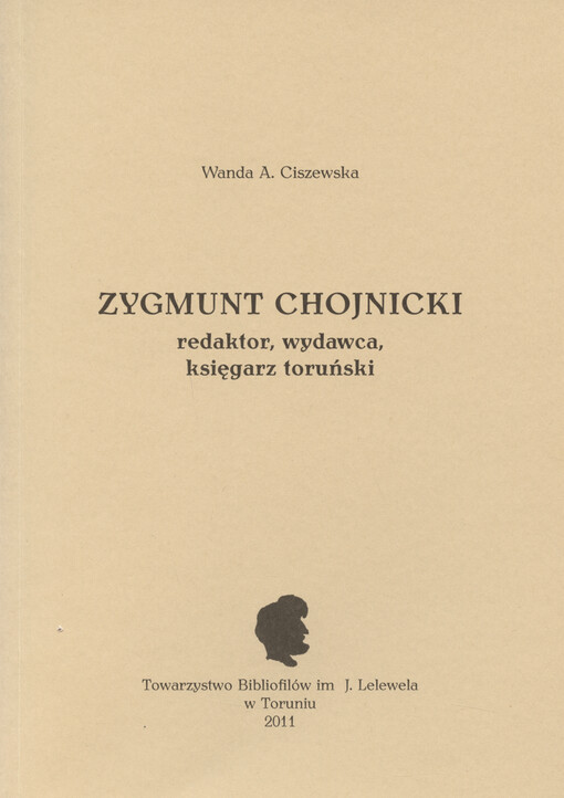 Zygmunt Chojnicki : redaktor, wydawca, księgarz toruński
