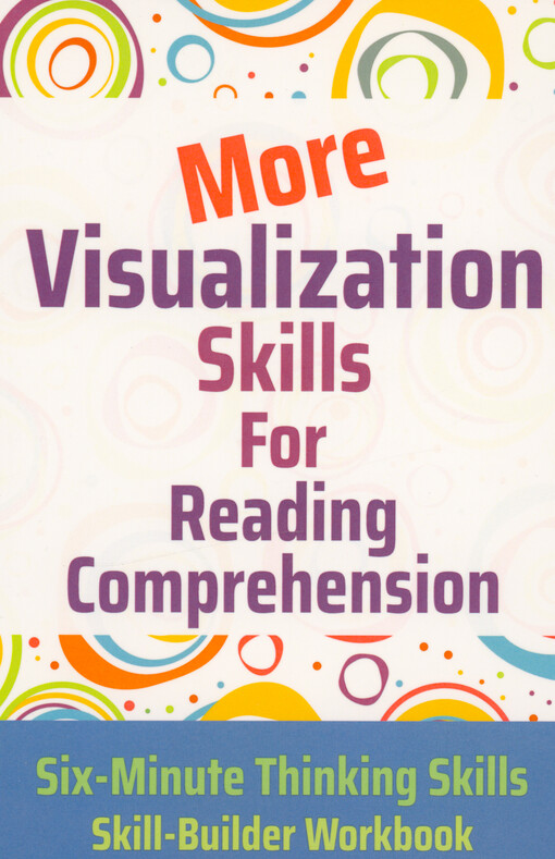 More visualization skills for reading comprehension : six -minute thinking skills : workbook