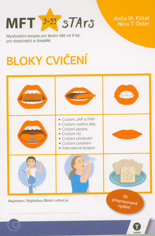 MFT 9-99 sTArs : bloky cvičení : myofunkční terapie pro školní děti od 9 let, pro dospívající a dospělé