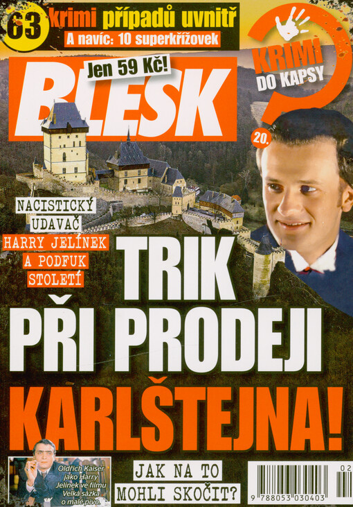 Trik při prodeji Karlštejna! : jak na to mohli skočit? : nacistický udavač Harry Jelínek a podfuk století : 63 krimipřípadů uvnitř a navíc: 10 superkřížovek