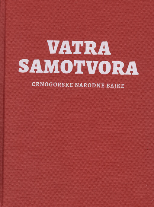 Vatra samotvora : crnogorske narodne bajke