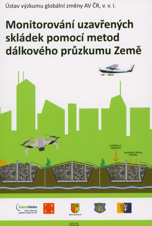 Monitorování uzavřených skládek pomocí metod dálkového průzkumu Země : Ztech - ověřená technologie : technická dokumentace výsledku - popis technologie a popis způsobu testování