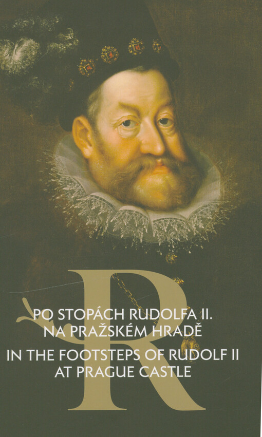 Po stopách Rudolfa II. na Pražském hradě = In the footsteps of Rudolf II at Prague Castle