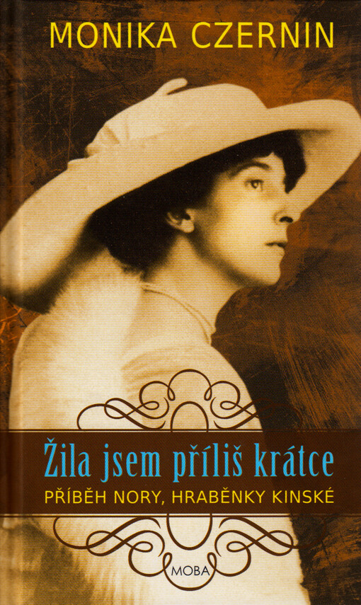 Žila jsem příliš krátce : příběh Nory, hraběnky Kinské