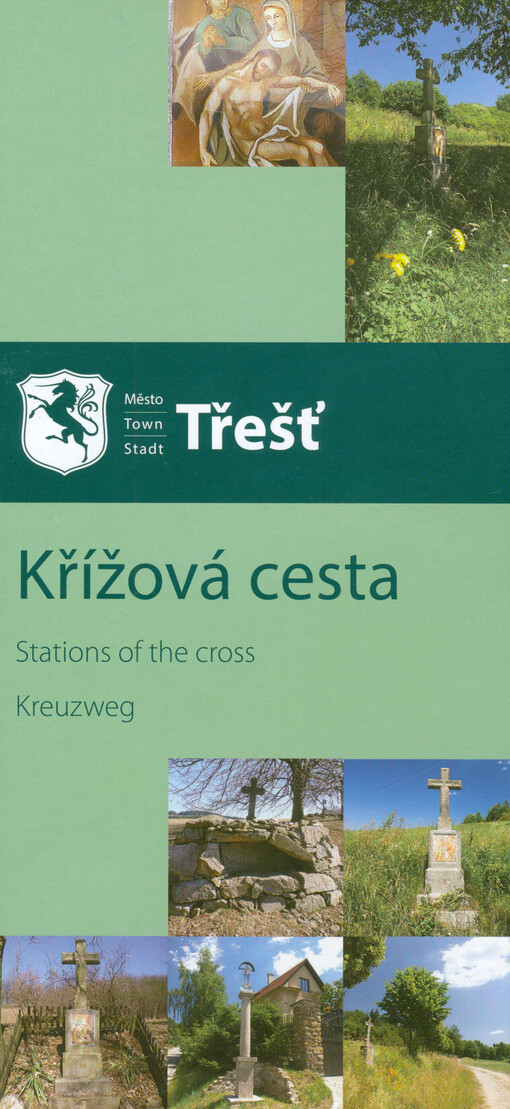 Město Třešť : křížová cesta = Town Třešť : Stations of the Cross = Stadt Třešť : Kreuzweg