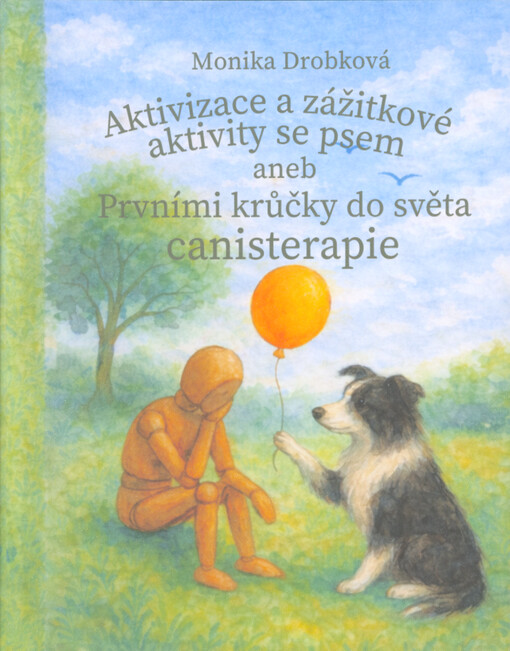 Aktivizace a zážitkové aktivity se psem, aneb, Prvními krůčky do světa canisterapie
