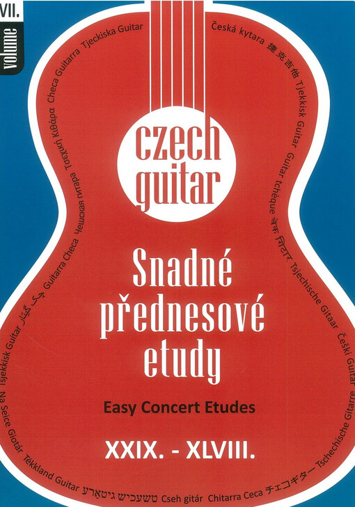 Czech guitar. volume VII., Snadné přednesové etudy XXIX.-XLVIII. = Easy concert etudes XXIX.-XLVIII.