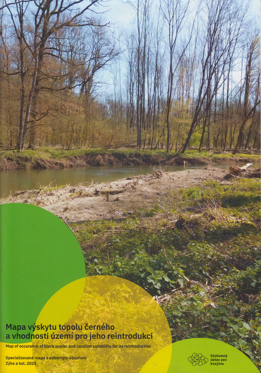 Mapa výskytu topolu černého a vhodnosti území pro jeho reintrodukci = Map of occurance of black poplar and location suitability for its reintroduction : specializovaná mapa s odborným obsahem