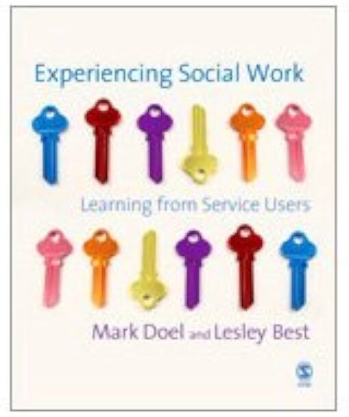 Experiencing social work :learning from service users