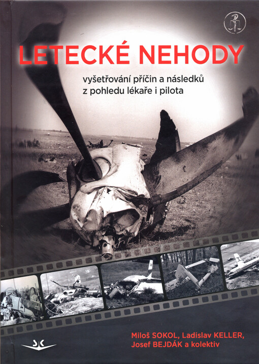 Letecké nehody : vyšetřování příčin a následků z pohledu lékaře i pilota