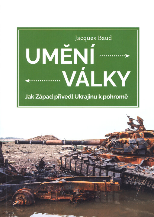 Umění války : jak Západ přivedl Ukrajinu k pohromě