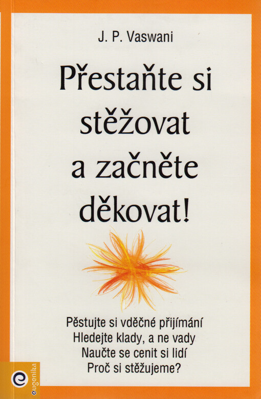 Přestaňte si stěžovat a začněte děkovat!