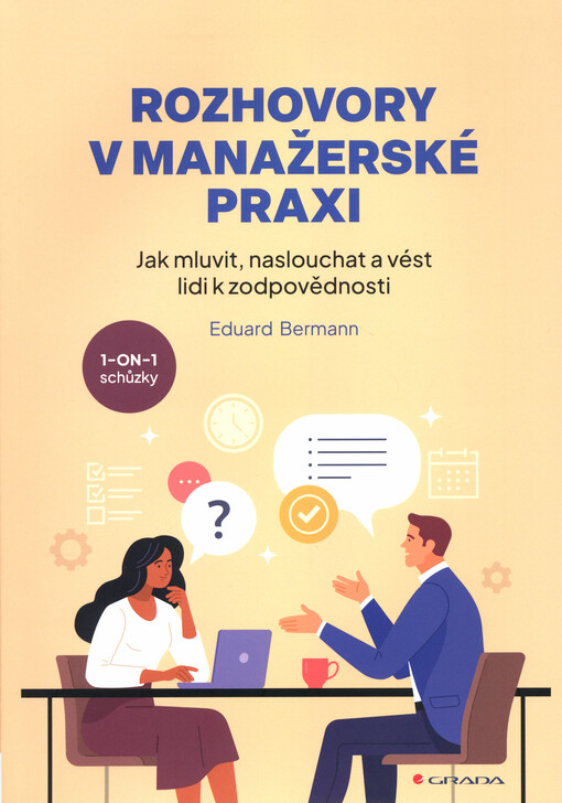 Rozhovory v manažerské praxi : jak mluvit, naslouchat a vést lidi k zodpovědnosti