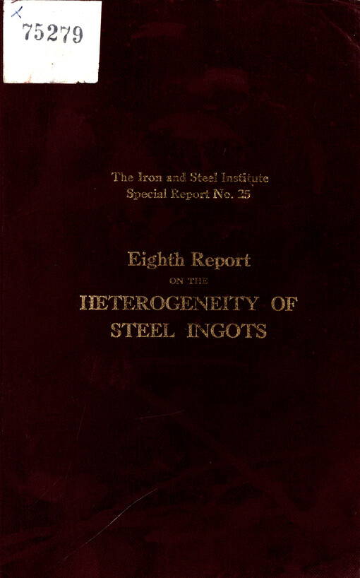 Eighth report on the heterogeneity of steel ingots : Being a report by a Joint Committee of the the Iron and Steel Institute and the British Iron and steel Federation to the Iron and Steel Industrial Research Council