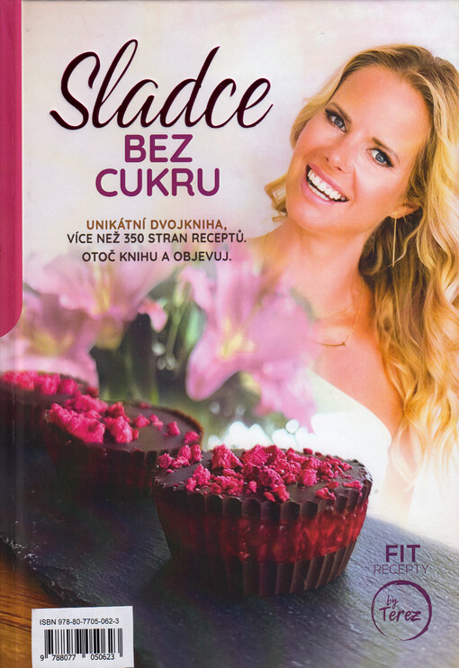 Sladce bez cukru ; Slaně bez výčitek : unikátní dvojkniha, více než 350 stran receptů : otoč knihu a objevuj