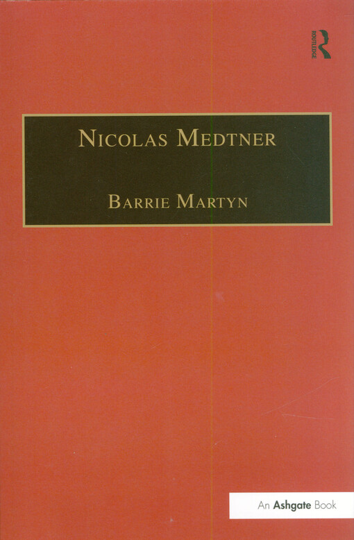 Nicolas Medtner : his life and music