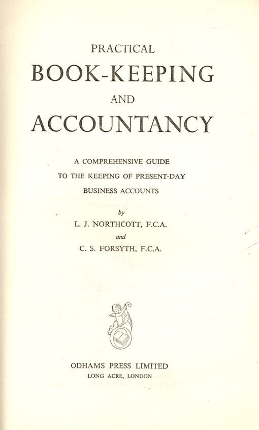 Practical book-keeping and accountancy : a comprehensive guide to the keeping of present-day business accounts