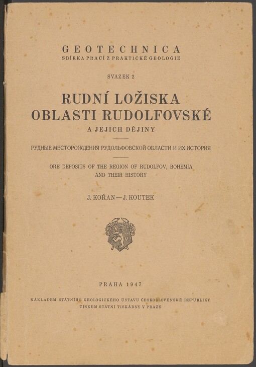 Rudní ložiska oblasti rudolfovské a jejich dějiny =: Rudnyje mestoroždenija rudol'fovskoj oblasti i ich istorija = Ore deposits of the region of Rudolfov, Bohemia and their history. sv. 2