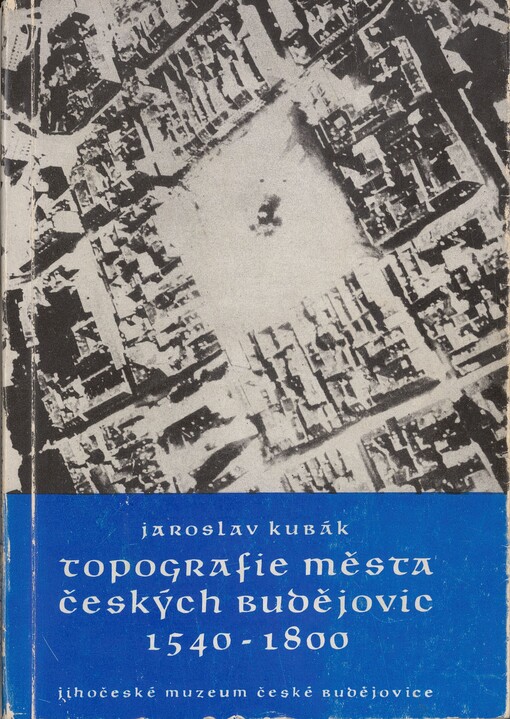 Topografie města Českých Budějovic 1540-1800