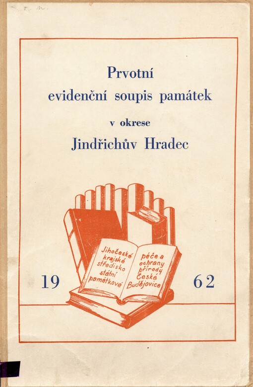 Památky Jihočeského kraje: prvotní evidenční soupis : okres Jindřichův Hradec