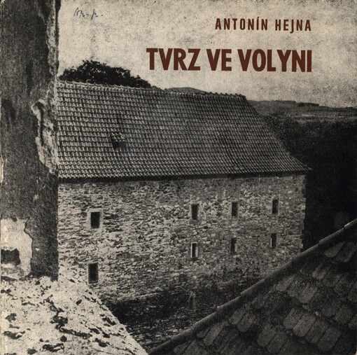 Tvrz ve Volyni, její sídlištní a stavební vývoj: příspěvek k počátkům historického osídlení Volyně a Volyňska