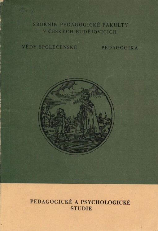 Pedagogické a psychologické studie: sborník vědeckých prací členů katedry pedagogiky, psychologie a pedagogické praxe Pedagogické fakulty v Českých Budějovicích