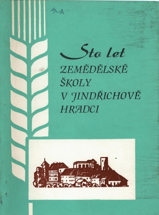 Sto let zemědělské školy v Jindřichově Hradci: 1888-1988