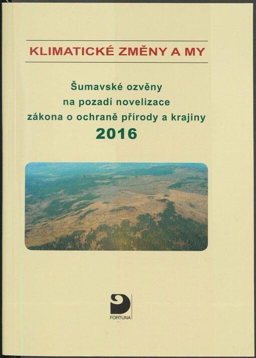 Klimatické změny a my: šumavské ozvěny na pozadí novelizace zákona o ochraně přírody a krajiny 2016
