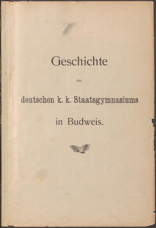 Geschichte des deutschen k. k. Staatsgymnasiums in Budweis