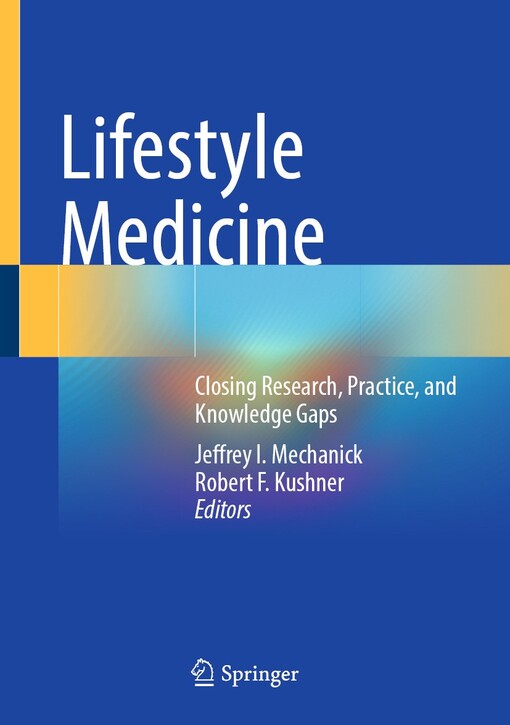 Lifestyle medicine : closing research, practice, and knowledge gaps