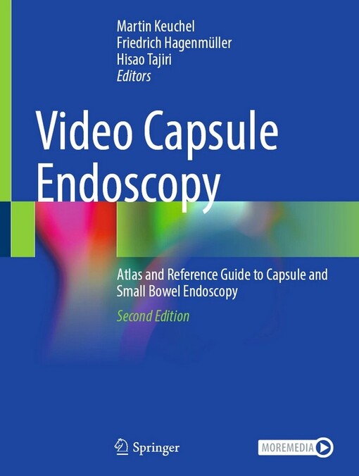 Video capsule endoscopy : atlas and reference guide to capsule and small bowel endoscopy