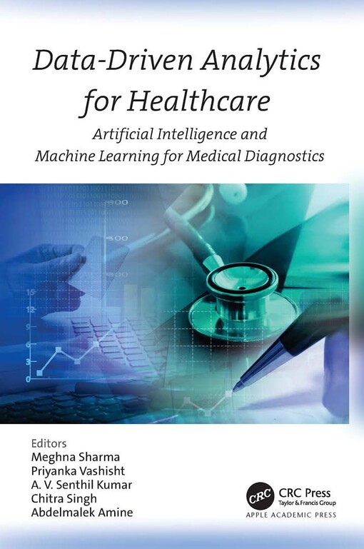 Data-driven analytics for healthcare : artificial intelligence and machine learning for medical diagnostics