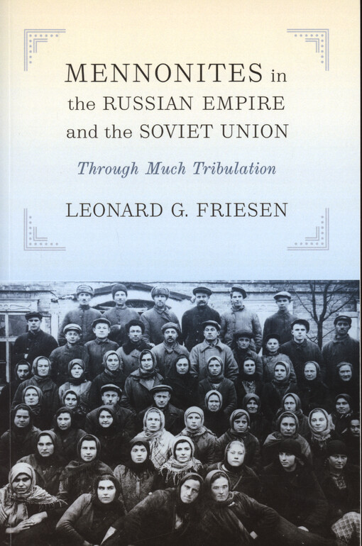 Mennonites in the Russian Empire and the Soviet Union : through much tribulation