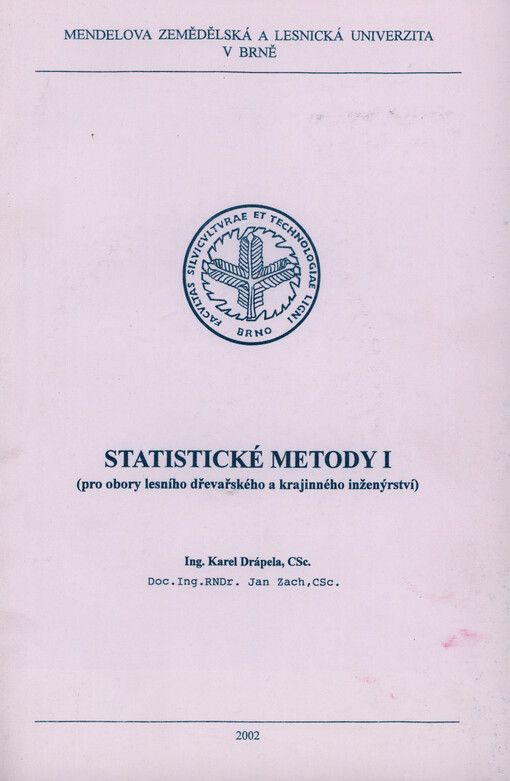 Statistické metody I : (pro obory lesního dřevařského a krajinného inženýrství)