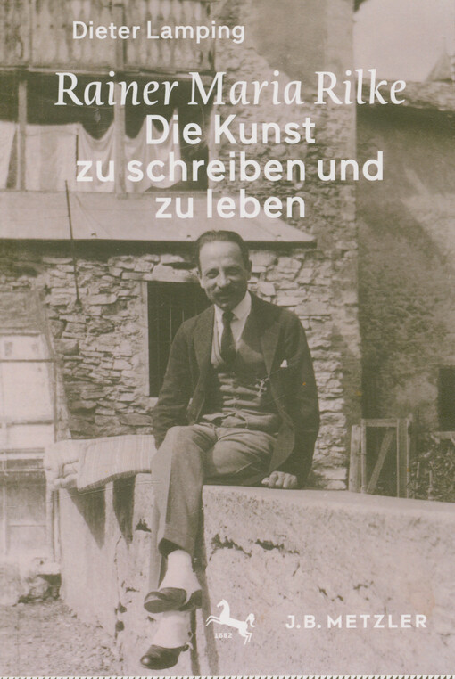 Rainer Maria Rilke : die Kunst zu schreiben und zu leben