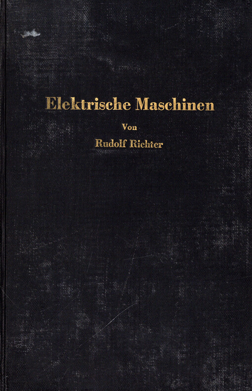 Elektrische Maschinen. Bd. 1, Algemeine Berechnungselemente die Gleichstrommaschinen