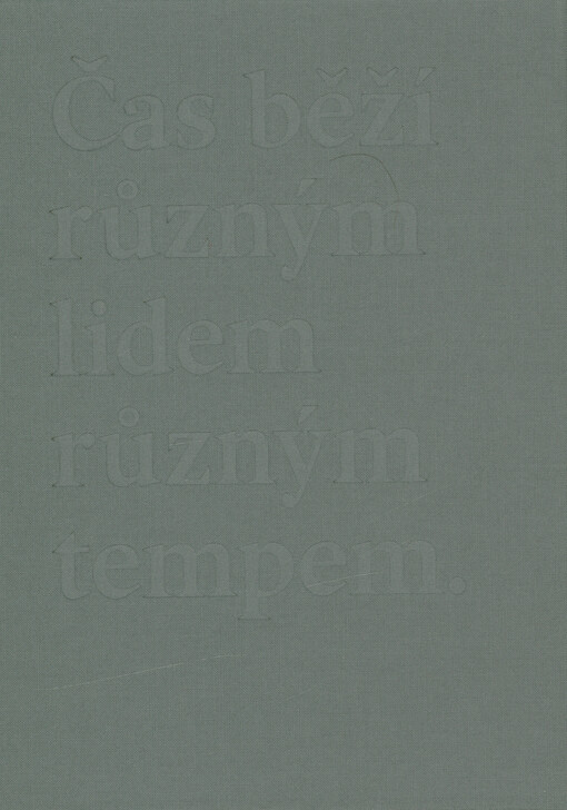 Čas běží různým lidem různým tempem = Time travels at different speeds for different people